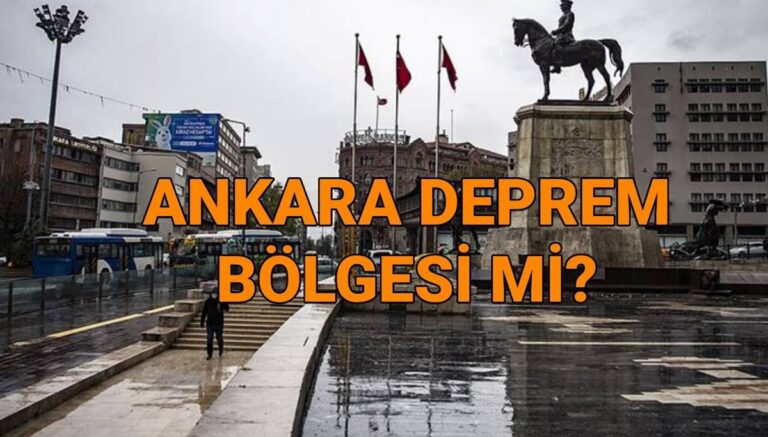 Ankara deprem bölgesi mi? Ankara’dan fay hattı geçiyor mu?