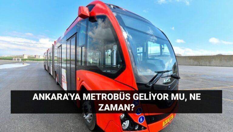 Ankara’ya metrobüs mü geliyor? Ankara metrobüs güzergahı belli mi, ne zaman geliyor? Ankara’ya metrobüs mü geliyor? Ankara metrobüs güzergahı belli mi, ne zaman geliyor?