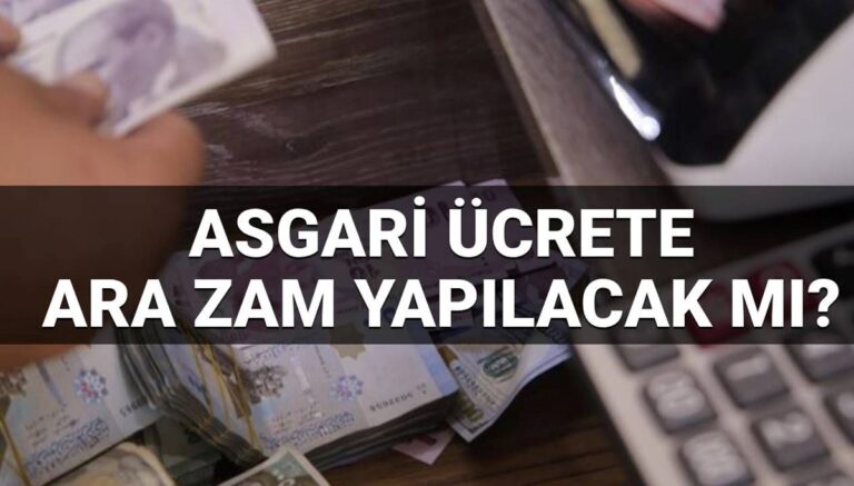 Asgari ücrete ara zam yapılacak mı? 2025 Temmuz’da asgari ücret yeniden belirlenecek mi, ne kadar olacak?