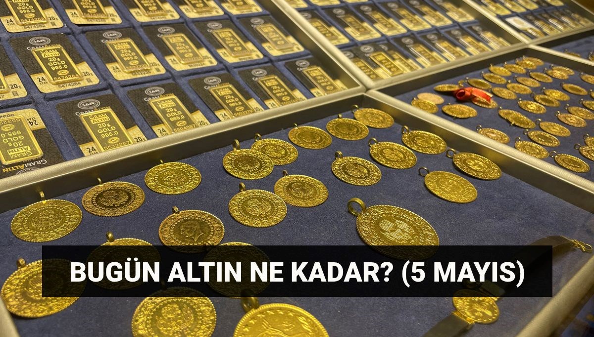 Gram altın ne kadar? 5 Mayıs son dakika altın fiyatları: Altın fiyatı canlı son durum