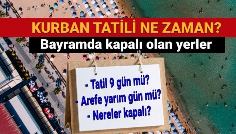 Kurban Bayramı tatili ne zaman başlıyor, kaç gün sürecek? Kurban Bayramı tatili uzatıldı mı, 9 gün mü? Bayram tatilinde nereler kapalı? Kurban Bayramı tatili ne zaman başlıyor, kaç gün sürecek? Kurban Bayramı tatili uzatıldı mı, 9 gün mü? Bayram tatilinde nereler kapalı?
