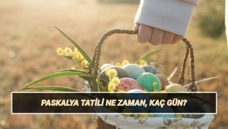 Paskalya tatili ne zaman, kaç gün? Paskalya nedir, neden kutlanır?