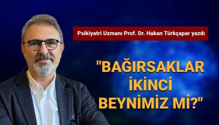 Prof. Dr. Türkçapar: Bağırsaklar ikinci beynimiz mi?
