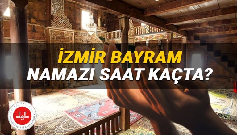İzmir Bayram namazı saati Diyanet 2025: İzmir’de bayram namazı saat kaçta kılınacak? İzmir ilçeleri Kurban Bayramı namazı vakitleri İzmir Bayram namazı saati Diyanet 2025: İzmir’de bayram namazı saat kaçta kılınacak? İzmir ilçeleri Kurban Bayramı namazı vakitleri