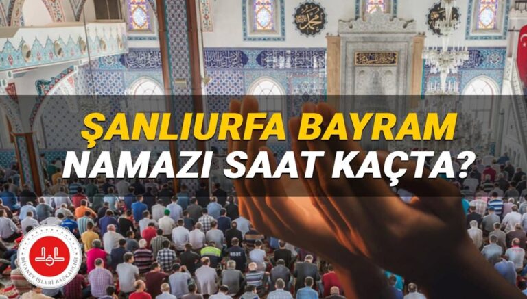Şanlıurfa bayram namazı saati Diyanet 2025: Şanlıurfa’da bayram namazı saat kaçta kılınacak? Urfa ilçeleri bayram namazı vakitleri Şanlıurfa bayram namazı saati Diyanet 2025: Şanlıurfa’da bayram namazı saat kaçta kılınacak? Urfa ilçeleri bayram namazı vakitleri