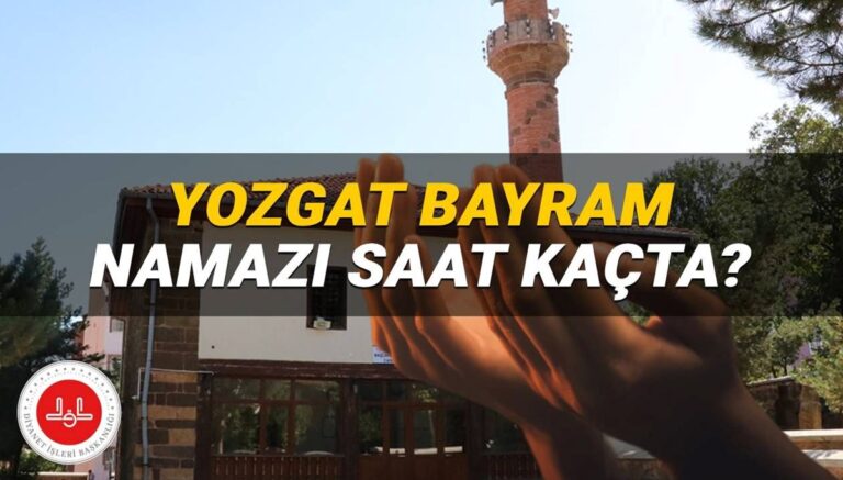 Yozgat bayram namazı saati Diyanet 2025: Yozgat’ta bayram namazı saat kaçta kılınacak? Yozgat ilçeleri bayram namazı vakitleri Yozgat bayram namazı saati Diyanet 2025: Yozgat’ta bayram namazı saat kaçta kılınacak? Yozgat ilçeleri bayram namazı vakitleri