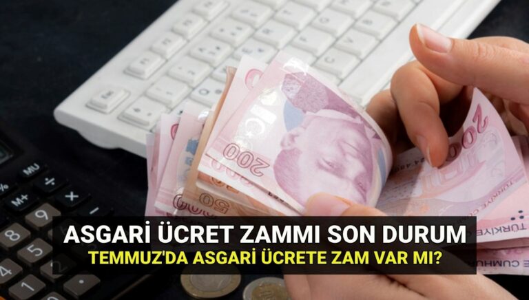 Asgari ücret Temmuz zammı son dakika gelişmeleri: Asgari ücrete ara zam olacak mı? Asgari ücret Temmuz zammı son dakika gelişmeleri: Asgari ücrete ara zam olacak mı?