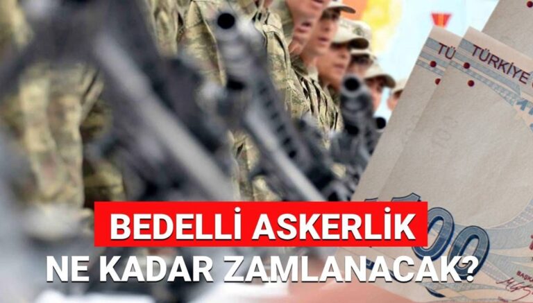 Bedelli askerlik 2025 ne kadar olacak, yüzde kaç zamlanacak? Temmuz bedelli askerlik zammı hesaplaması Bedelli askerlik 2025 ne kadar olacak, yüzde kaç zamlanacak? Temmuz bedelli askerlik zammı hesaplaması