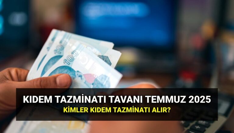 Temmuz kıdem tazminatı tavan ücreti 2025: Zamlı kıdem tazminatı tavanı ne kadar? Kimler kıdem tazminatı alabilir? Temmuz kıdem tazminatı tavan ücreti 2025: Zamlı kıdem tazminatı tavanı ne kadar? Kimler kıdem tazminatı alabilir?