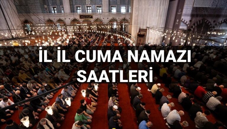 Cuma namazı saat kaçta 1 Ağustos cuma namazı vakitleri Cuma namazı saat kaçta 1 Ağustos cuma namazı vakitleri