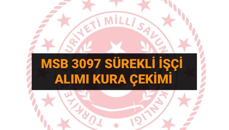 MSB işçi alımı kura sonuçları sorgulama ekranı 2025: MSB 3097 işçi alımı sonuçları isim listesi yayımlandı mı? MSB işçi alımı kura sonuçları sorgulama ekranı 2025: MSB 3097 işçi alımı sonuçları isim listesi yayımlandı mı?